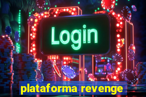 plataforma revenge
